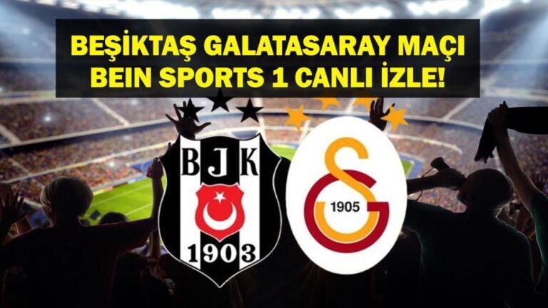 Besiktas Galatasaray Canlı İzleme Maçı! Beşiktaş Galatasaray Bein Sports 1 Canlı İzleme! Besiktas Galatasaray Maç Personeli