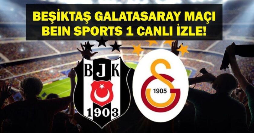 Besiktas Galatasaray Canlı İzleme Maçı! Beşiktaş Galatasaray Bein Sports 1 Canlı İzleme! Besiktas Galatasaray Maç Personeli