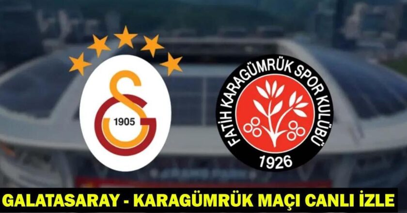 Galatasaray – Karagülk Maç Zamanı ve Kanal: Galatasaray