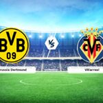 CANLI | Borussia Dortmund-Villarreal maç raporu! Maç ne zaman? Saat kaçta ve hangi kanalda?