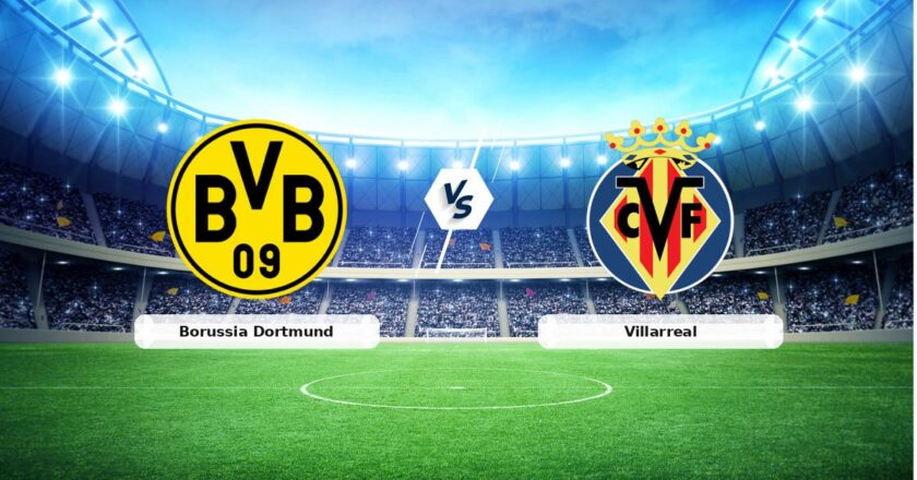 CANLI | Borussia Dortmund-Villarreal maç raporu! Maç ne zaman? Saat kaçta ve hangi kanalda?
